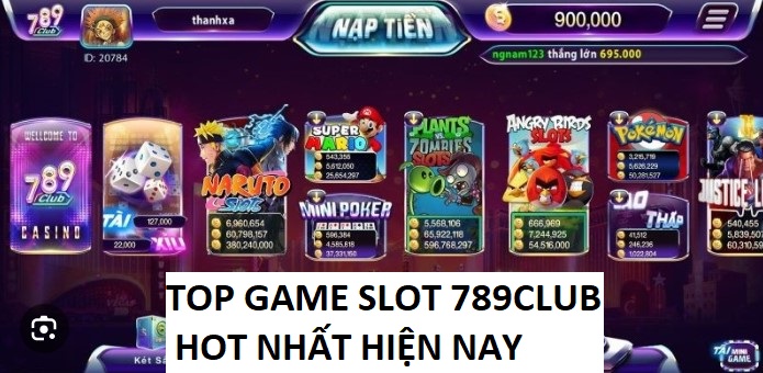 Tham khảo top game slot 789club hot nhất hiện nay