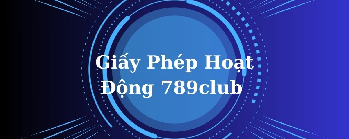 giay phep hoat dong 789club