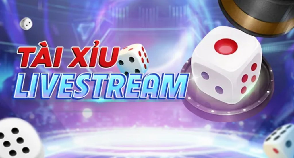 Trò chơi Tài Xỉu Livestream