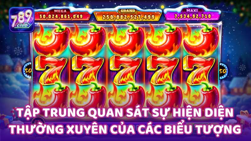 Tập trung quan sát sự hiện diện thường xuyên của các biểu tượng